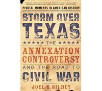 Silbey Storm over Texas (Tascabile) Pivotal Moments in American History