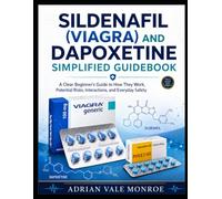 SILDENAFIL (VIAGRA) AND DAPOXETINE SIMPLIFIED GUIDEBOOK