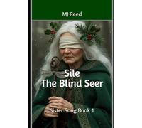 Sile the Blind Seer: Sister Song Book 1