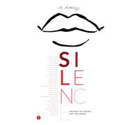 SILENCE: Absence of Sound... Not the Voice