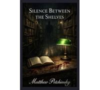 Silence Between the Shelves
