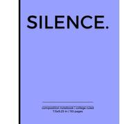SILENCE. Composition Notebook College Ruled: Funny Sarcastic Introvert Quote | Gift for the Coworker, Friend, Family | 7.5x9.25,110 Lined Pages | Trendy Journal for School, College, Office, Work