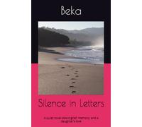 Silence in Letters: A quiet novel about grief, memory, and a daughter’s love