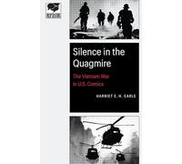 Silence in the Quagmire: The Vietnam War in U.s. Comics