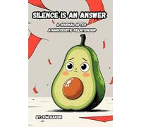 Silence is an Answer: A Journal After a Narcissistic Relationship