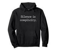 Silence Is Complicity Felpa con Cappuccio