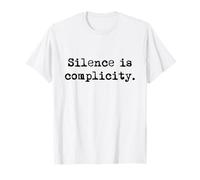 Silence Is Complicity Maglietta