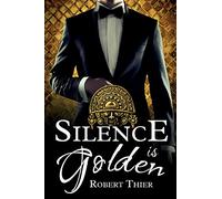 Silence is Golden: Volume 3