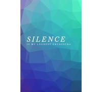 Silence Is My Loudest Orchestra: Positive Affirmation and Self Care Notebook