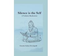 Silence is the Self - A Vedantic Realization