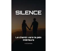 SILENCE: Le chemin vers la paix intérieure