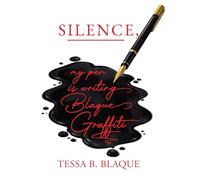 Silence, My Pen Is Writing Blaque Graffiti