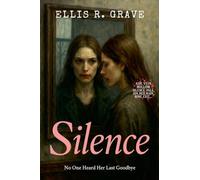 Silence: No One Heard Her Last Goodbye