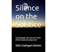 Silence on the Solstice: 'A photograph, letter, pen and T-shirt; All that remain of a unique time': 2