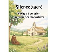 Silence Sacré: Voyage à colorier au cœur des monastères