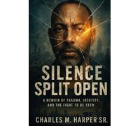Silence Split Open: “A Memoir of Trauma, BPD, and the Journey Back to Myself”