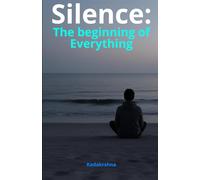 Silence: The beginning of Everything