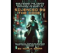 SILENCED BY THE CODE: In A Digital World of Secrets, Trust Becomes the Deadliest Weapon: She found the truth Now,they’ll stop at nothing to bury it