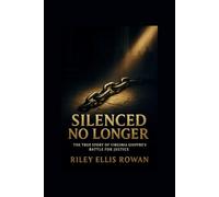 Silenced No Longer: The True Story of Virginia Giuffre’s Battle for Justice.