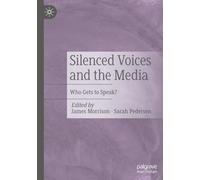Silenced Voices and the Media: Who Gets to Speak?