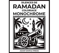 Silences de ramadan: Livre de coloriage monochrome pour adultes