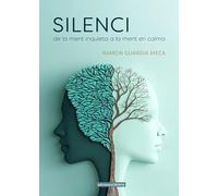 Silenci: de la ment inquieta, a la ment en calma: 857