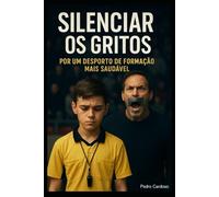 Silenciar os gritos: Por um desporto de formação mais saudável