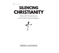 Silencing Christianity: When GOD Deconstructs the World’s Greatest Religion