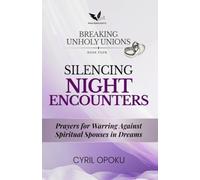 Silencing Night Encounters: Prayers for Warring Against Spiritual Spouses in Dreams: 4