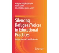 Silencing Refugees’ Voices in Educational Practices: Perspectives on School Textbooks