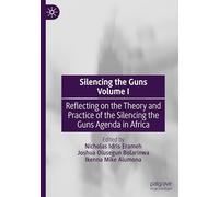 Silencing the Guns: Reflecting on the Theory and Practice of the Silencing the Guns Agenda in Africa (1)