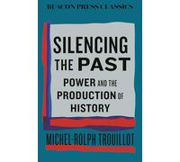 Silencing the Past: Power and the Production of History: 15
