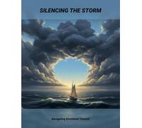 Silencing The Storm: Navigating Emotional Turmoil