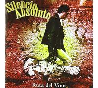 Silencio Absoluto - Ruta Del Vino