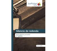 Silencio de redonda: De la guerra y el amor2ª edición