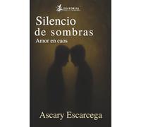 Silencio de sombras: amor en caos