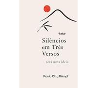 Silêncio em Três Versos: Será uma ideia