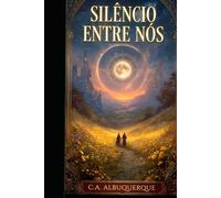 SILÊNCIO ENTRE NÓS: Per Silentium Ad Astra