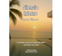 Silencio Interno / Inner Silence: A Guided Journal to Calm the Mind and Hear Your Soul