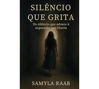 Silêncio Que Grita: Do silêncio que adoece à expressão que liberta