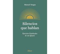 Silencios que hablan: Ejercicios Espirituales de san Ignacio