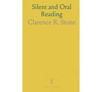 Silent and Oral Reading: A Practical Handbook of Methods Based on the Most Recent Scientific Investigations