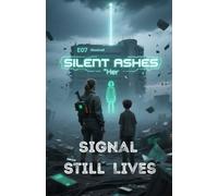 SILENT ASHES: Her Signal Still Lives