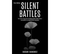 Silent Battles: A Young Person's Guide To Finding Inner Peace