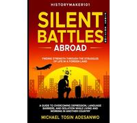 Silent Battles Abroad: Finding Strength Through the Struggles of Life in a Foreign Land.