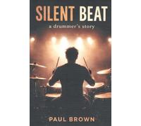 Silent Beat: A Drummer's Story
