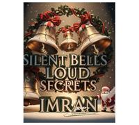 Silent Bells Loud Secrets