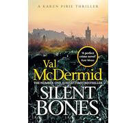 Silent Bones: The brand-new, iconic Karen Pirie thriller from the no.1 bestselling author