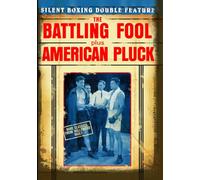 Silent Boxing Double Feature: American Pluck / The Battling Fool