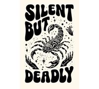 Silent But Deadly - Funny Scorpio Zodiac Notebook: Original Gift Idea for Men Women - 120 Lined Pages Journal - Aesthetic Scorpion Linocut Art - ... Decor - 6x9 Matte Finish Minimalist Paperback